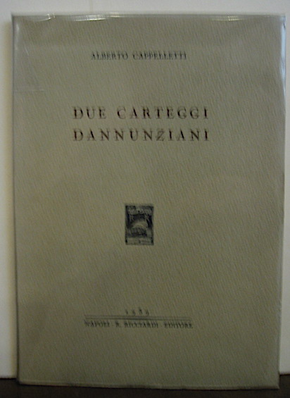 Alberto Cappelletti Due carteggi dannunziani 1939 Napoli R. Ricciardi Editore